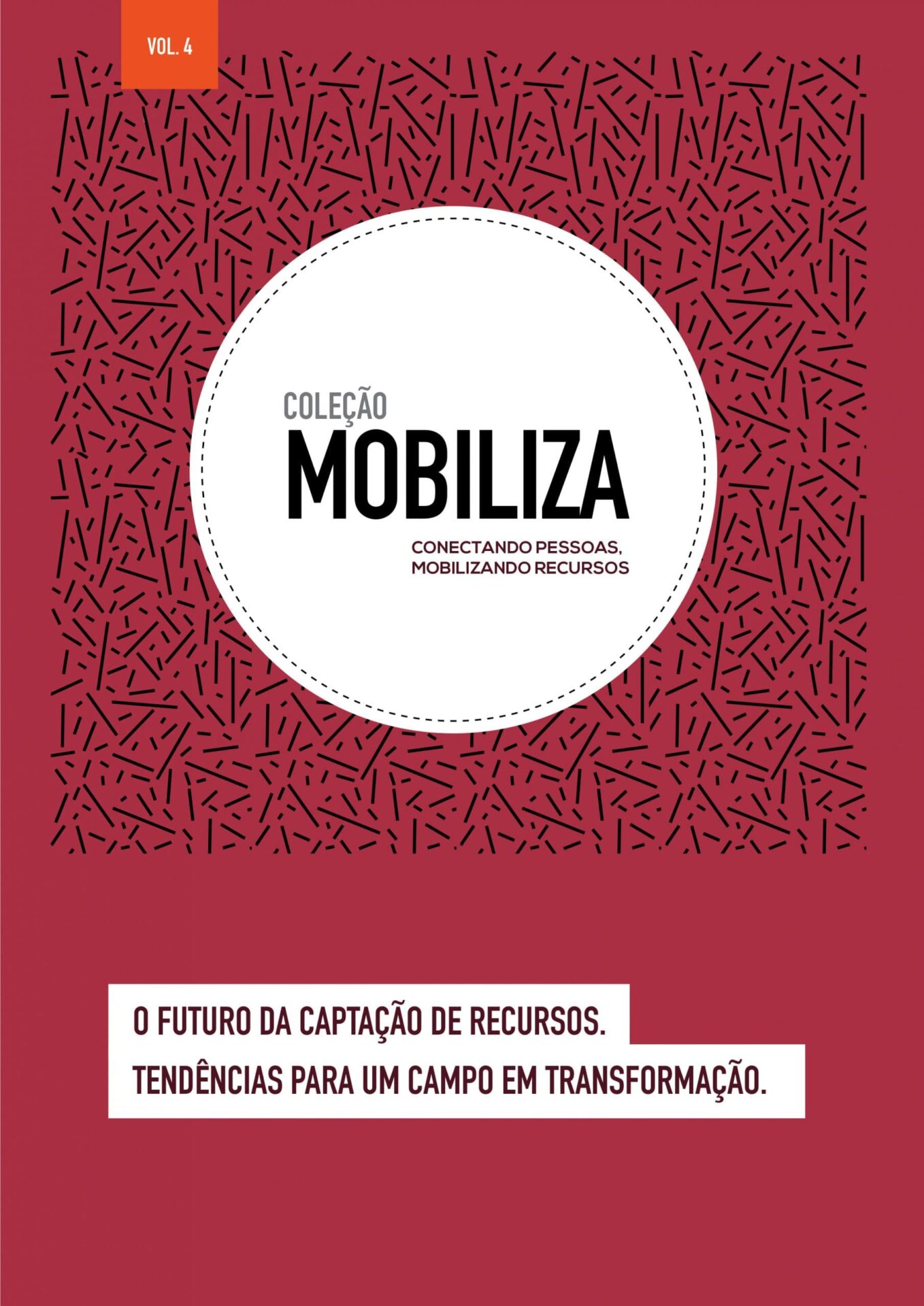 Leia mais sobre o artigo Revista Mobiliza: Volume 4 – O Futuro da Captação de Recursos – Tendências para um campo em transformação