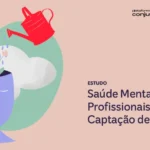 Estudo Saúde Mental de Profissionais de Captação de Recursos